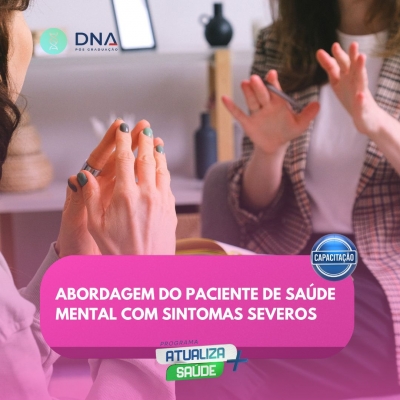 Abordagem do Paciente de Saúde Mental com Sintomas Severos 