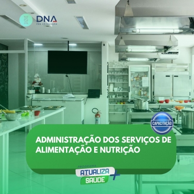 Administração dos Serviços de Alimentação e Nutrição 