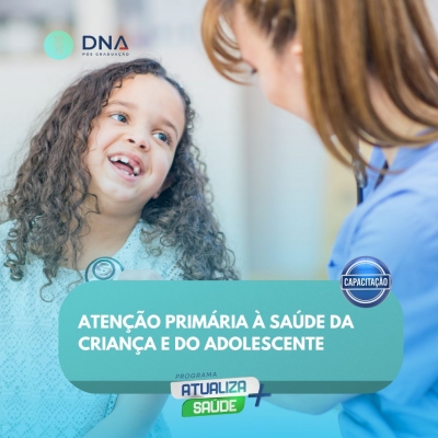 Atenção Primária à Saúde da Criança e do Adolescente 