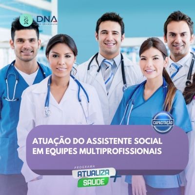 Atuação do Assistente Social em Equipes Multiprofissionais 