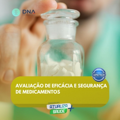Avaliação de Eficácia e Segurança de Medicamentos 