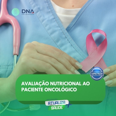 Avaliação Nutricional ao Paciente Oncológico 
