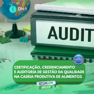 Certificação, Credenciamento e Auditoria de Gestão da Qualidade na Cadeia Produtiva de Alimentos 