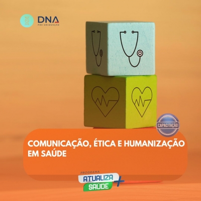 Comunicação, Ética e Humanização em Saúde 