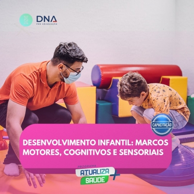 Desenvolvimento Infantil: Marcos Motores, Cognitivos e Sensoriais 