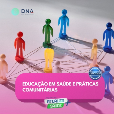 Educação em Saúde e Práticas Comunitárias 