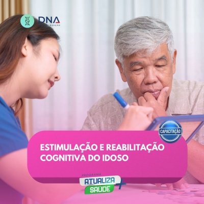 Estimulação e Reabilitação Cognitiva do Idoso 