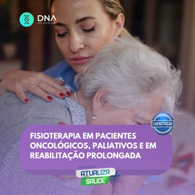 Fisioterapia em Pacientes Oncológicos, Paliativos e em Reabilitação Prolongada 
