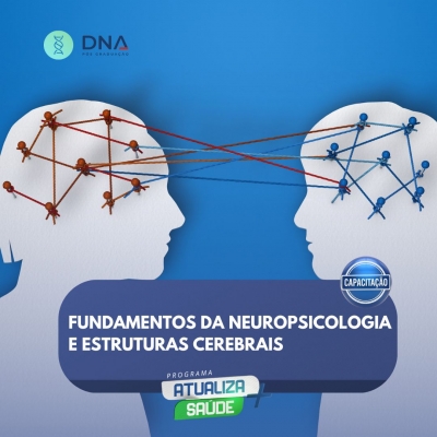Fundamentos da Neuropsicologia e Estruturas Cerebrais 