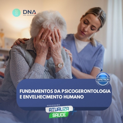 Fundamentos da Psicogerontologia e Envelhecimento Humano 