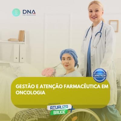 Gestão e Atenção Farmacêutica em Oncologia 