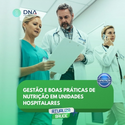 Gestão e Boas Práticas de Nutrição em Unidades Hospitalares 