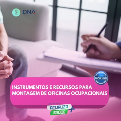 Instrumentos e Recursos para Montagem de Oficinas Ocupacionais 