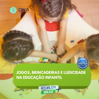 Jogos, Brincadeiras e Ludicidade na Educação Infantil 