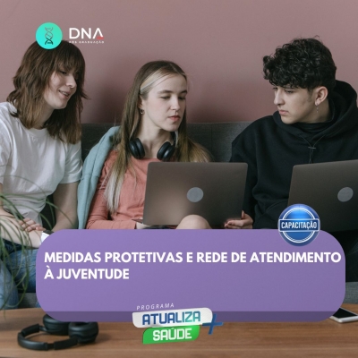 Medidas Protetivas e Rede de Atendimento à Juventude 