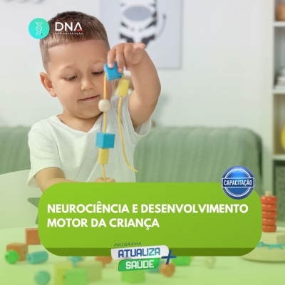 Neurociência e Desenvolvimento Motor da Criança 