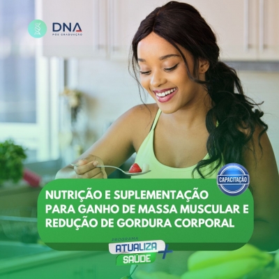 Nutrição e Suplementação para Ganho de Massa Muscular e Redução de Gordura Corporal 