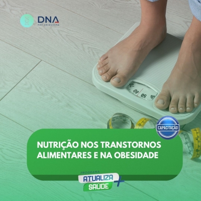 Nutrição nos Transtornos Alimentares e na Obesidade 