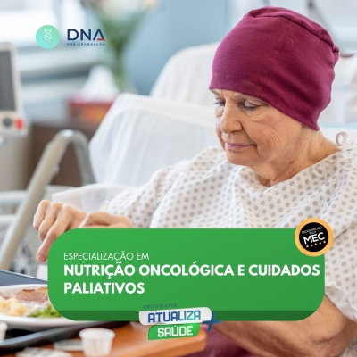 Nutrição Oncológica e Cuidados Paliativos 