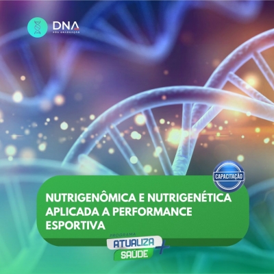 Nutrigenômica e Nutrigenética Aplicada à Performance Esportiva 