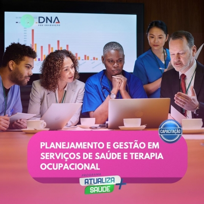 Planejamento e Gestão em Serviços de Saúde e Terapia Ocupacional 