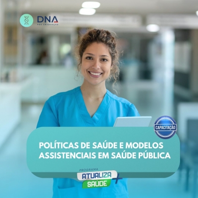 Políticas de Saúde e Modelos Assistenciais em Saúde Pública
