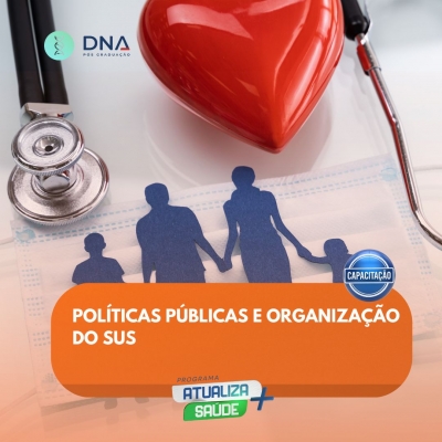 Políticas Públicas e Organização do SUS 
