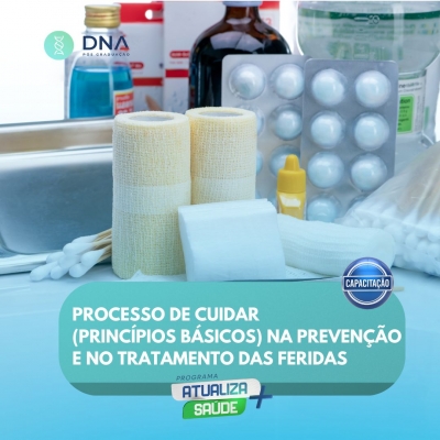 Processo de Cuidar (Princípios Básicos) na Prevenção e no Tratamento das Feridas