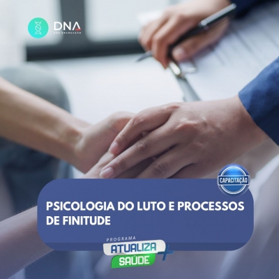 Psicologia do Luto e Processos de Finitude 
