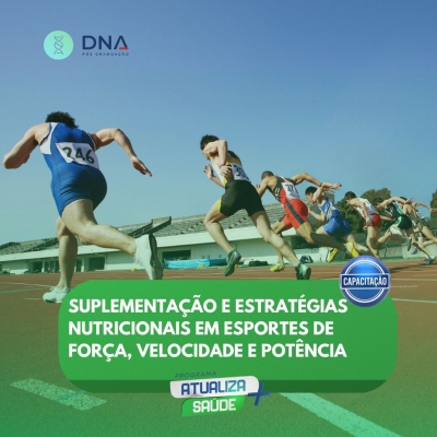 Suplementação e Estratégias Nutricionais em Esportes de Força, Velocidade e Potência 