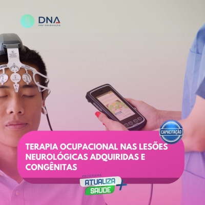 Terapia Ocupacional nas Lesões Neurológicas Adquiridas e Congênitas 