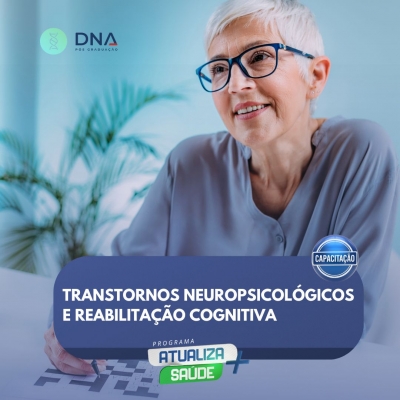 Transtornos Neuropsicológicos e Reabilitação Cognitiva 