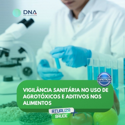 Vigilância Sanitária no Uso de Agrotóxicos e Aditivos nos Alimentos 